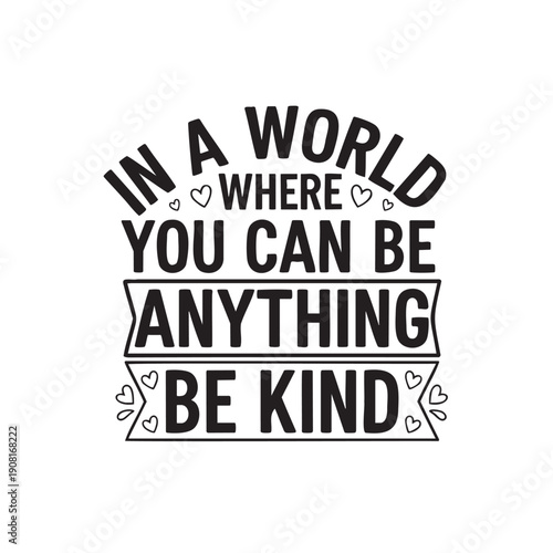 Inspirational quote about kindness and possibilities in a stylized typography design