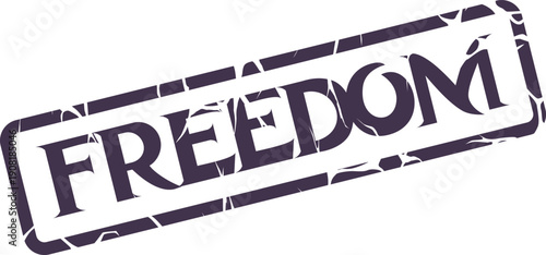 Freedom Bold Grunge Style Rubber Stamp Imprint Expressing Liberty and Independence