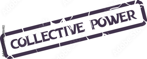 Professional grunge textured seal featuring the strong phrase Collective Power for unity