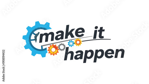 Dynamic gears illustrating a proactive 'make it happen' mindset, representing progress and successful execution of ideas