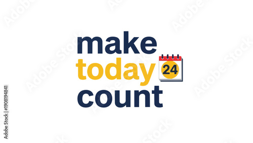 Inspirational daily planning graphic emphasizing active engagement and mindful productivity with calendar icon