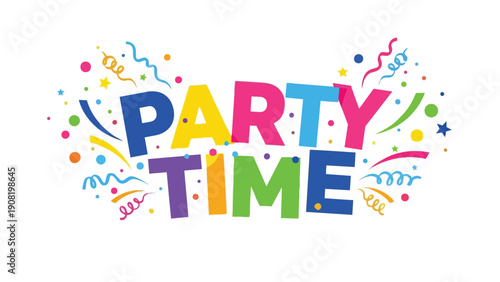 A vibrant and cheerful graphic with 'Party Time' in bold, multi-colored letters, accented by festive confetti, stars, and streamers, perfect for a