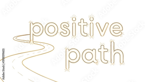 An optimistic journey symbolized by a winding road merging with the glowing text 'positive path', illustrating clear direction and future success