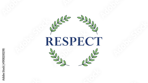 This symbolic emblem emphasizes the profound importance of respect, featuring bold typography framed by a classic verdant laurel wreath signifying