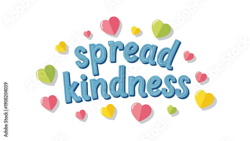 An uplifting graphical message encouraging positive interactions and empathy through colorful heart illustrations a vibrant design promoting