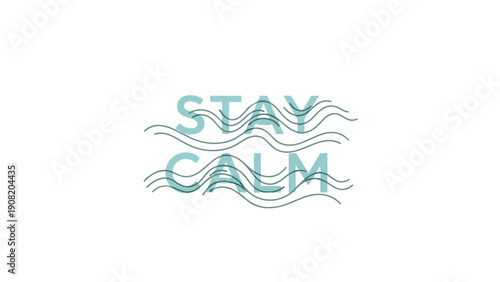 Minimalist design featuring the phrase 'STAY CALM' in a tranquil blue-green font, elegantly intersected by smooth, flowing wave patterns on a clean