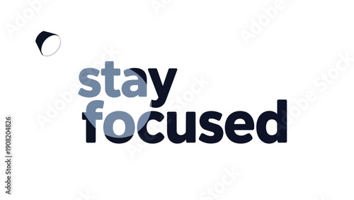 Modern minimalist graphic emphasizing the critical importance of maintaining unwavering focus on tasks and objectives, enhanced by a bright spotlight.