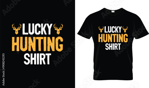 Lucky Hunting Shirt T Shirt Design With Deer Icon And Bold Typography, Minimal Funny Hunting Quote, Outdoor Apparel Graphic Vector For Hunters And Hunting Lovers