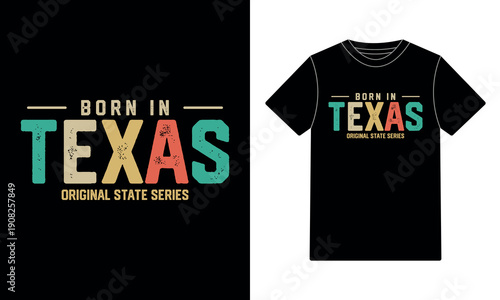 Born in Texas Original State Series Vintage Retro T-Shirt Design with Distressed Texture