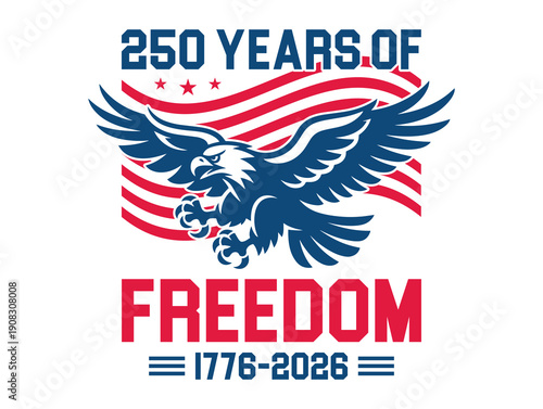 250 years of freedom 1776-2026. America 250th Independence Design