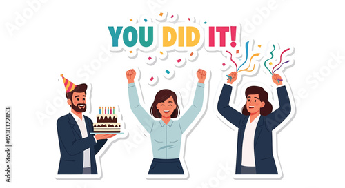 Vector illustration of three business people celebrating success with confetti and party hat, 'You Did It!' text, for banner or poster