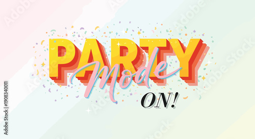Party Mode On text banner with colorful gradient effect and confetti, for social media or party invitation