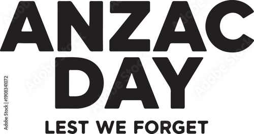 Anzac day poster with the phrase lest we forget written underneath