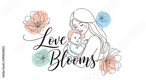 Mother and baby illustration with flowers, Love Blooms typography, vector graphic for banner or poster