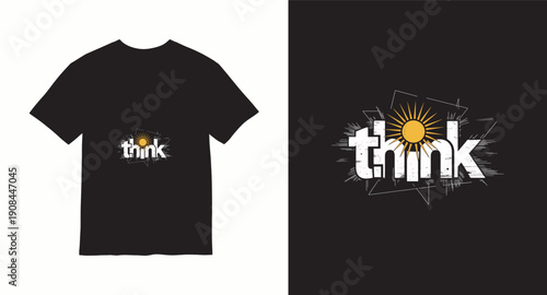 Think positive inspirational typography with sun graphic for t-shirt