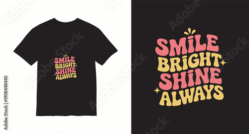 Smile bright shine always retro typography happy positive vibes