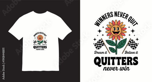 Inspirational winners never quit typography design with retro flower mascot character