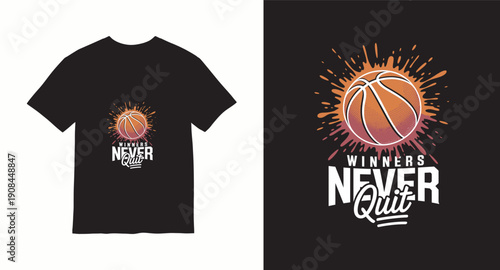 Basketball t-shirt design with a quote winners never quit and a graphic of a basketball