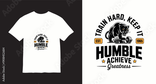 Train hard keep it humble achieve greatness t-shirt design with black panther and dumbbells, white t-shirt, black background