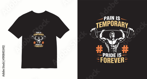Bodybuilder lifting barbell t-shirt design with motivational workout quote pain is temporary pride is forever