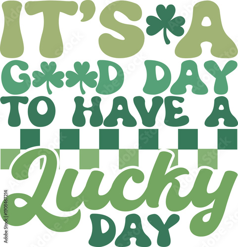 It’s A Good Day To Have A Lucky Day