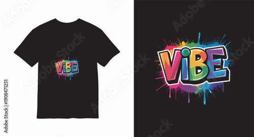 Colorful vibe typography t-shirt design with paint splatter and dripping effects