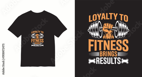 Loyalty to fitness brings results slogan t-shirt design, gym workout motivation vector apparel graphic
