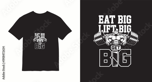 Eat big lift big get big slogan t-shirt design, bodybuilding fitness workout vector apparel graphic