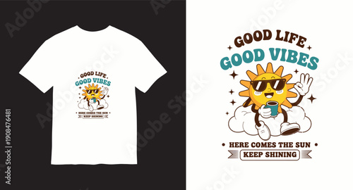 Good life good vibes cartoon sun character t-shirt design with positive quote and clouds