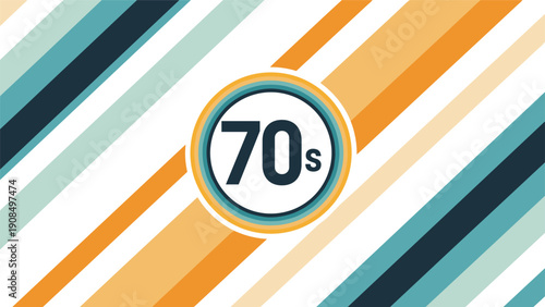 Vintage seventies style background featuring diagonal stripes in teal, orange, and tan colors with a central 70s circular label badge.
