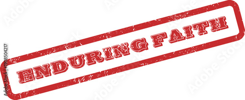 A Powerful Enduring Faith Rubber Stamp Impression with Distressed Grunge Texture