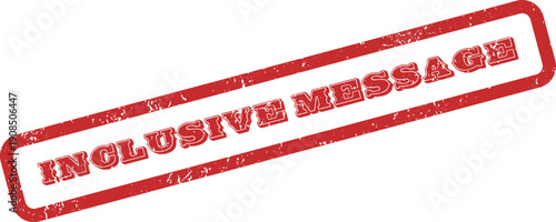 Grungy red rubber stamp imprint of an important inclusive message promoting unity and acceptance