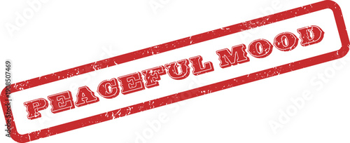 Red distressed rubber stamp with the positive phrase Peaceful Mood for emotional well being