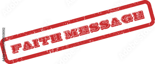 Red vintage style rubber stamp with the words FAITH MESSAGE for spiritual communication