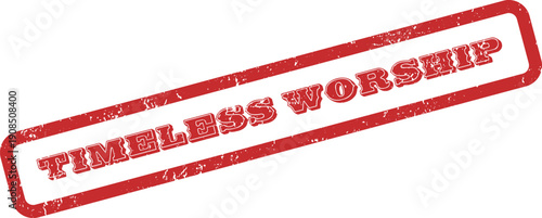 Timeless Worship Red Distressed Rubber Stamp Symbolizing Enduring Faith and Devotion