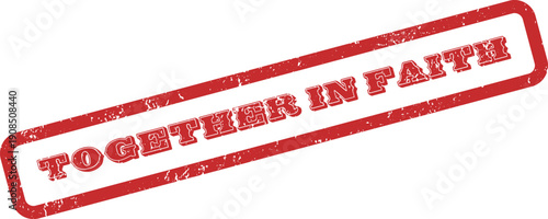 Together in Faith Red Distressed Rubber Stamp Representing Unity and Shared Belief
