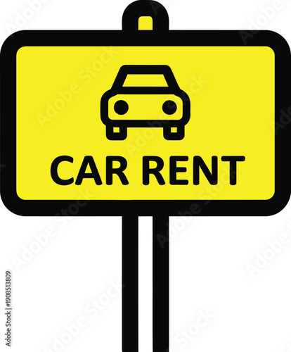 Yellow signboard indicating car rental service availability nearby
