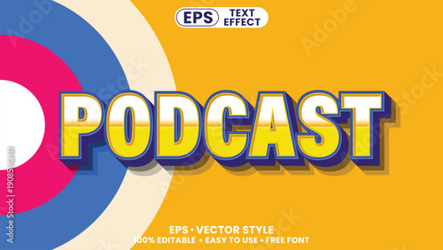 Bold 3d editable podcast vector text effect in yellow, blue, and pink. Versatile text effect vector graphic for audio content.