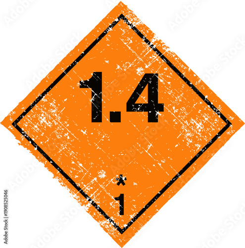 Class 1 Division 1.4 Explosive Hazard Label. Grunge Distressed Orange Sign.