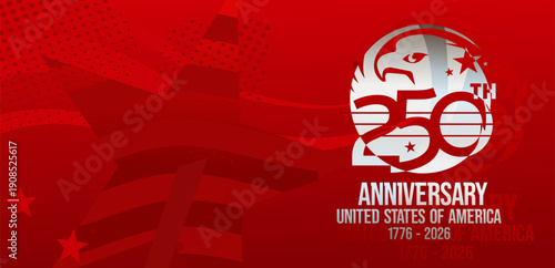 250th Anniversary United States of America 1776 - 2026, patriotic red banner with eagle and stars