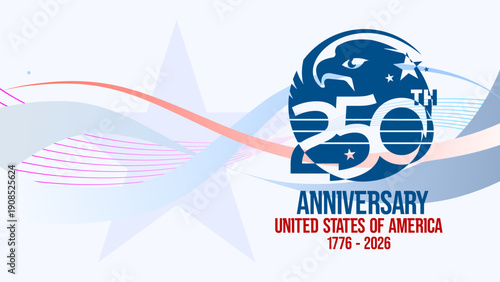 250th Anniversary United States of America 1776 - 2026, patriotic banner with eagle and stars