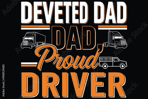 DEVETED DAD DAD PROUD DRIVER