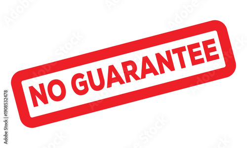 Red rectangular stamp with the text NO GUARANTEE in white, indicating a lack of assurance or promise.