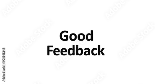 Black text reading good feedback against a white background silhouette