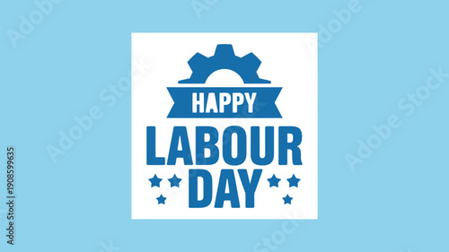 A graphic design celebrating Labour Day with a blue and white color scheme