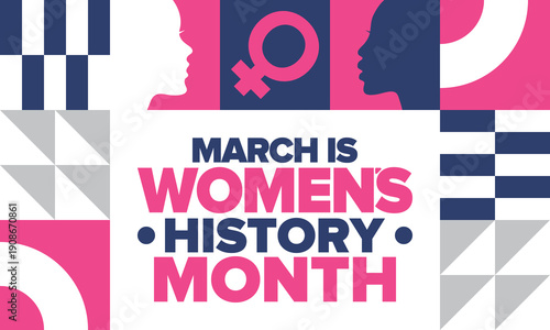 Women's History Month. The annual month that highlights the contributions of women to events in history. Celebrated during March in the United States, the United Kingdom, and Australia. Vector poster