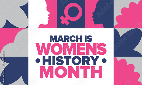 Women's History Month. The annual month that highlights the contributions of women to events in history. Celebrated during March in the United States, the United Kingdom, and Australia. Vector poster