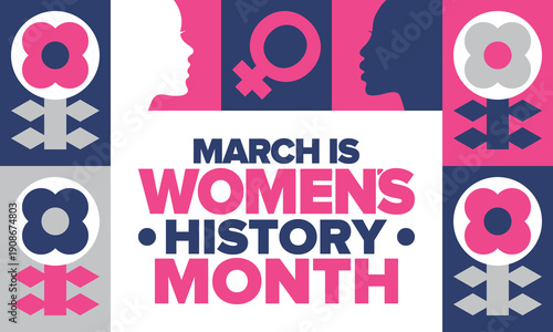 Women's History Month. The annual month that highlights the contributions of women to events in history. Celebrated during March in the United States, the United Kingdom, and Australia. Vector poster