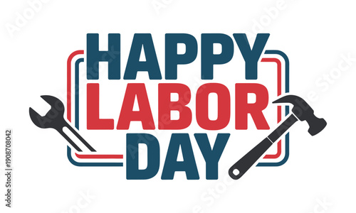 A colorful graphic illustration celebrating Labor Day with tools and bold typography