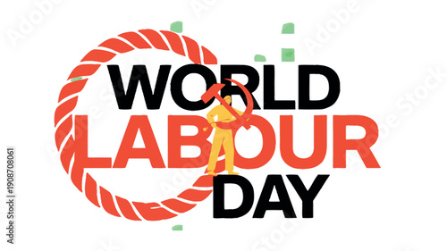 A graphic design celebrating World Labour Day with a worker breaking free from a rope
